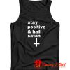 Stay Positive and Hail Satan Tank Top