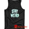 Stay Weird Glow in the Dark Tank Top