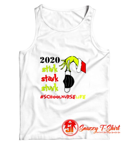 Stink Stank Stunk Grinch Christmas 2020 School Nurse Life Tank Top