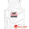 Stop making Excuses Tank Top