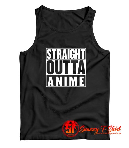 Straight Outta Anime Parody Tank Top