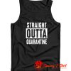 Straight Outta Quarantine Funny Tank Top