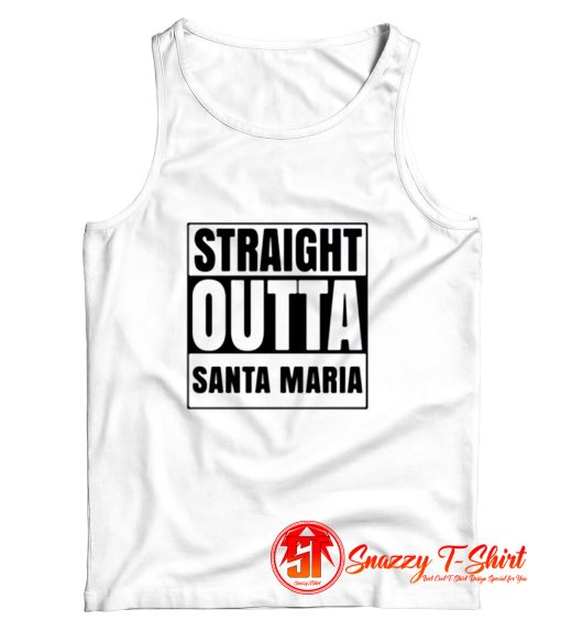 Straight Outta Santa Maria Tank Top