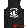 Support Your Local Witches Tank Top