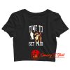 TIME TO GET PAID Crop Top Shirt