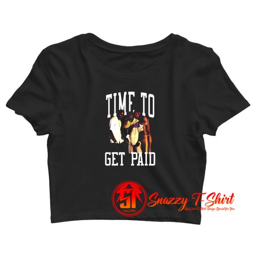 TIME TO GET PAID Crop Top Shirt