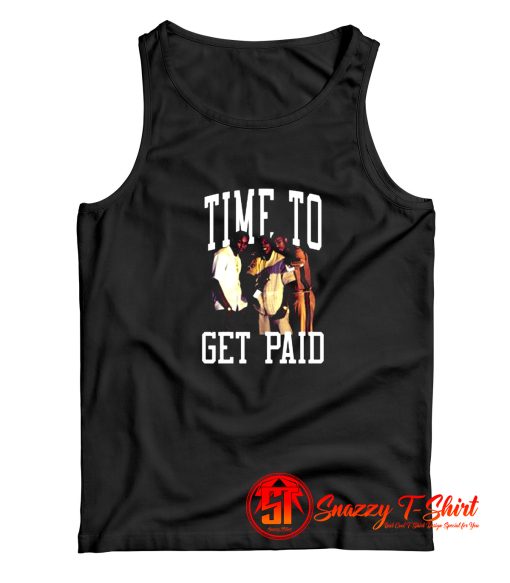 TIME TO GET PAID Tank Top