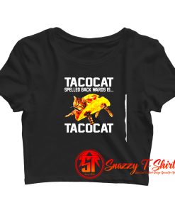 Tacocat spelled backwards is Tacocat Crop Top Shirt