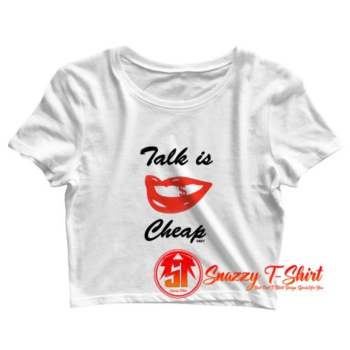 Talk Is Cheap Crop Top Shirt