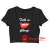 Talk Is Cheap Graphic Crop Top Shirt