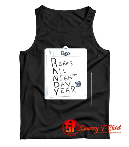 Tampa Bay Rays Randy Rakes All Night Day Year Tank Top