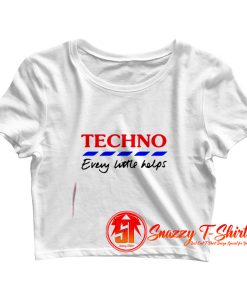 Techno Every Little Helps Crop Top Shirt