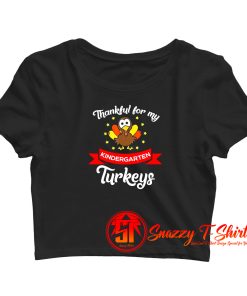 Thankful For My Kindergarten Turkeys Crop Top Shirt