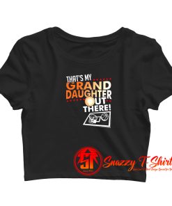 Thats My Granddaughter Out There Basketball Crop Top Shirt