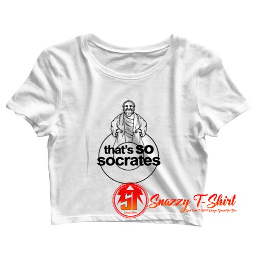 Thats So Socrates Crop Top Shirt