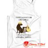 Thats what i do i pet dogs Tank Top