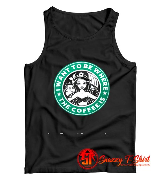 The Coffee Is The Little Mermaid Starbucks Tank Top