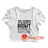 The Courage To Do What is Right Crop Top Shirt