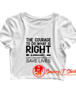 The Courage To Do What is Right Crop Top Shirt