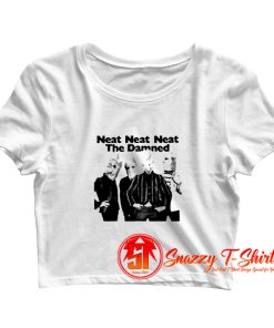 The Damned Neat Neat Crop Top Shirt