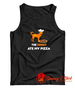 The Dingo Ate My Pizza Tank Top