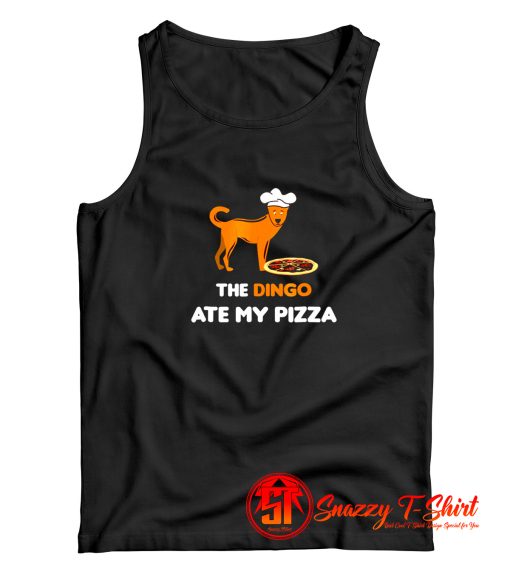 The Dingo Ate My Pizza Tank Top