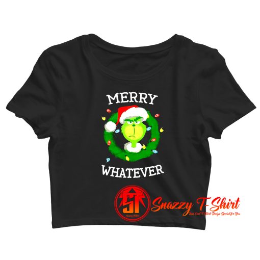 The Grinch Merry Whatever Merry Christmas Crop Top Shirt