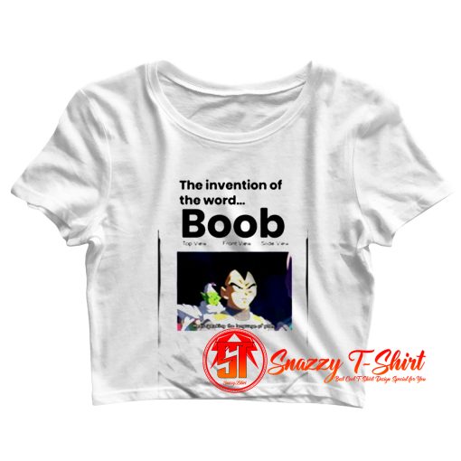 The Invention Of The Word Boob Crop Top Shirt