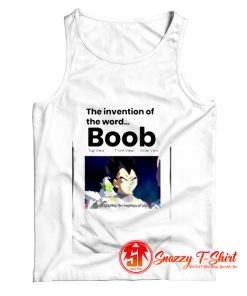 The Invention Of The Word Boob Tank Top