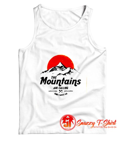 The Mountains Are Calling Tank Top