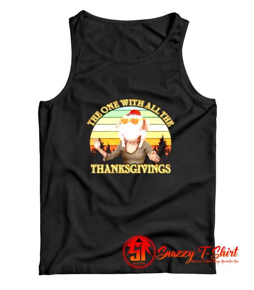 The One With All The Thanksgivings Tank Top