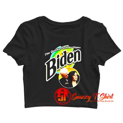 The Quicker Sniffer Upper Biden Crop Top Shirt