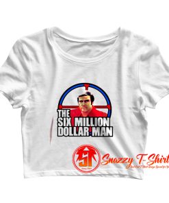 The Six Million Dollar Man Crop Top Shirt