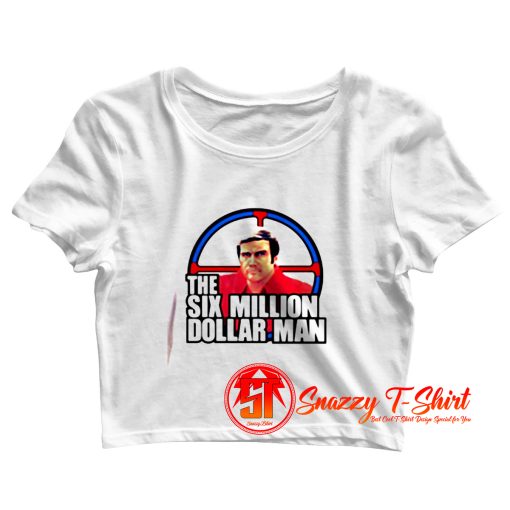 The Six Million Dollar Man Crop Top Shirt