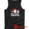 The Three Amigos Funny Christmas Brotherhood Tank Top