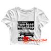 Their World Is A Two Lane Blacktop Crop Top Shirt