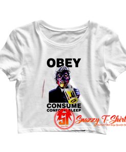 They Live Obey Consume Conform Sleep Crop Top Shirt