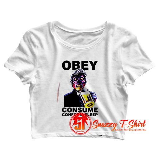 They Live Obey Consume Conform Sleep Crop Top Shirt