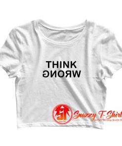 Think Wrong Crop Top Shirt