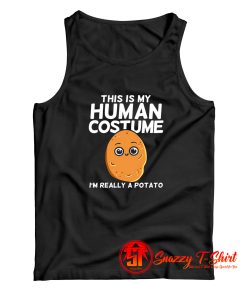 This Is My Human Costume Im Really A Potato Tank Top