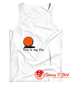 This Is My Life Basketballer Tank Top