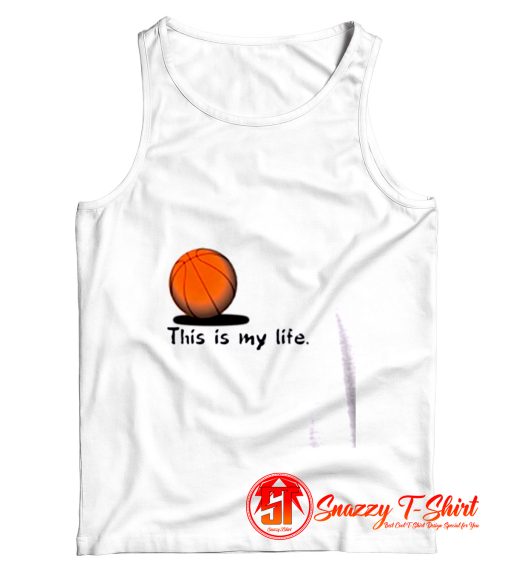 This Is My Life Basketballer Tank Top