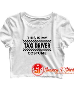 This Is My Taxi Driver Costume Crop Top Shirt