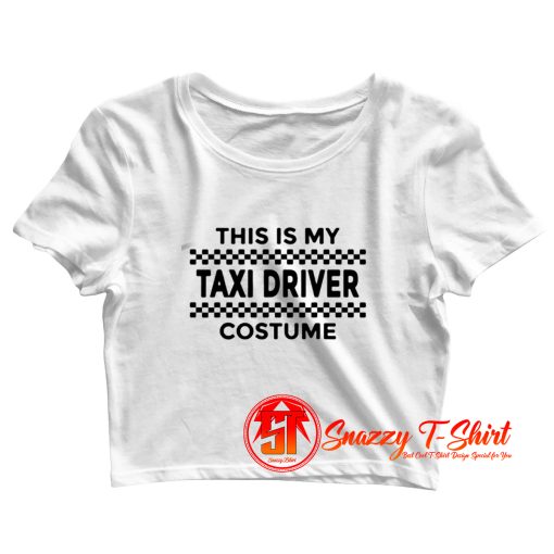 This Is My Taxi Driver Costume Crop Top Shirt