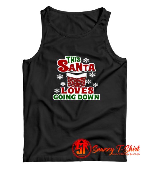 This Santa Loves Going Down Tank Top