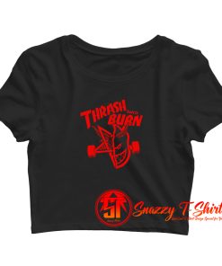 Thrash and Burn Crop Top Shirt