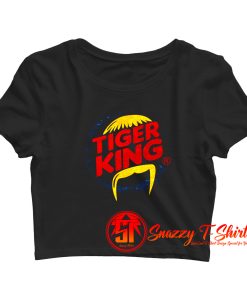 Tiger King Of The Hill Political Parody Crop Top Shirt