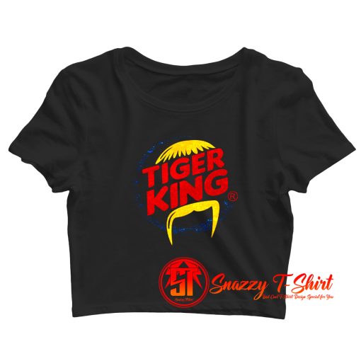 Tiger King Of The Hill Political Parody Crop Top Shirt