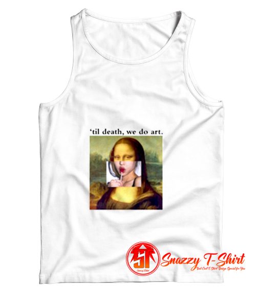 Til Death We Do Art Mona Lisa Tank Top