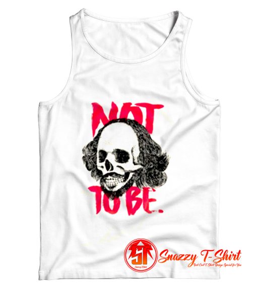 To Be Or Not To Be William Shakespeare Tank Top